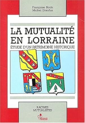 La mutualité en Lorraine. Etude d'un patrimoine historique