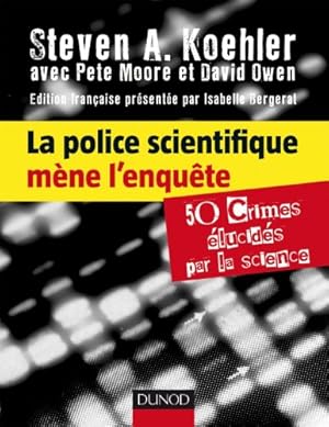 Seller image for La police scientifique mne l'enqute - 50 crimes lucids par la science for sale by Dmons et Merveilles
