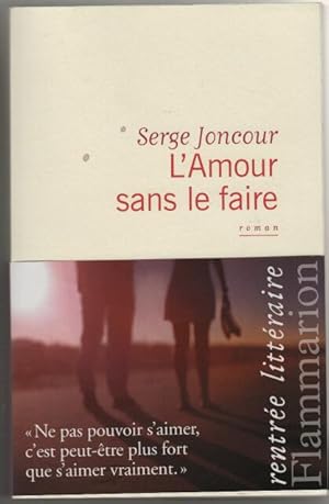 Image du vendeur pour L'amour sans le faire mis en vente par Dmons et Merveilles