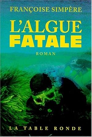 Image du vendeur pour L'algue fatale mis en vente par Dmons et Merveilles