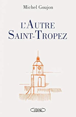 Image du vendeur pour L'autre Saint-Tropez mis en vente par Dmons et Merveilles