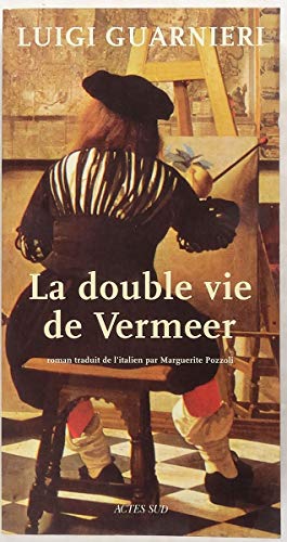 Seller image for La Double Vie de Vermeer for sale by Dmons et Merveilles