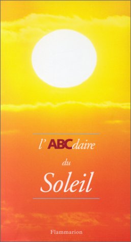 Image du vendeur pour L'ABCdaire du soleil mis en vente par Dmons et Merveilles
