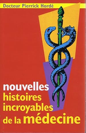 Image du vendeur pour Nouvelles histoires incroyables de la mdecine mis en vente par Dmons et Merveilles