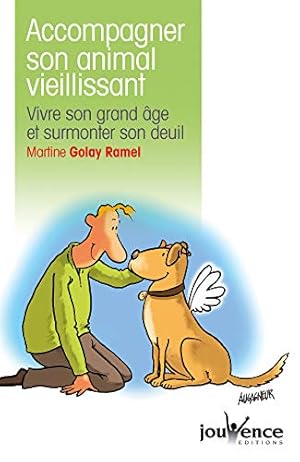 Bild des Verkufers fr Accompagner son animal vieillissant : Vivre son grand ge et surmonter son deuil zum Verkauf von Dmons et Merveilles