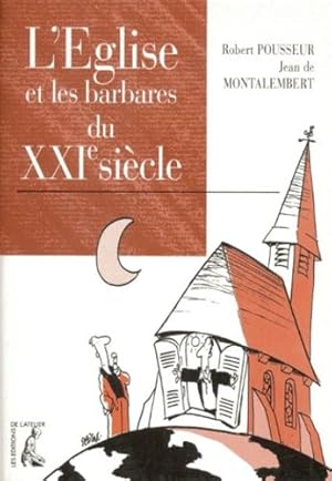 Bild des Verkufers fr L'glise et les barbares du XXIe sicle zum Verkauf von Dmons et Merveilles