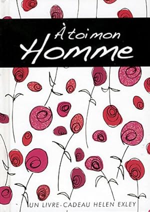 Seller image for A toi mon Homme for sale by Dmons et Merveilles