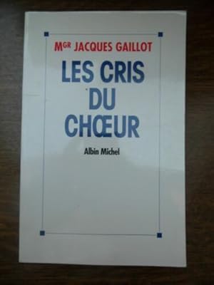 Imagen del vendedor de Les Cris du choeur a la venta por Dmons et Merveilles