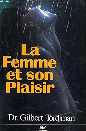 Imagen del vendedor de La femme et son plaisir a la venta por Dmons et Merveilles