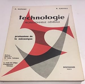 Image du vendeur pour TECHNOLOGIE PROFESSIONNELLE GENERALE - professions de la mcanique - Ancienne Classe de 4e des Lyces Techniques mis en vente par Dmons et Merveilles