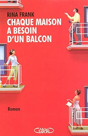 Seller image for CHAQUE MAISON BESOIN UN BALCON for sale by Dmons et Merveilles