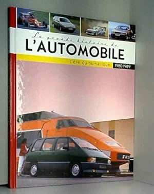 Bild des Verkufers fr La Grande Histoire De L Automobile 1980-1989 " l'ere du numerique" zum Verkauf von Dmons et Merveilles