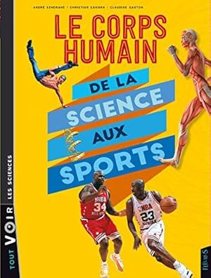 Image du vendeur pour Le corps humain : De la science aux sports mis en vente par Dmons et Merveilles