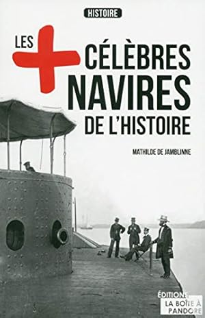 Bild des Verkufers fr Les plus clbres navires de l'histoire zum Verkauf von Dmons et Merveilles