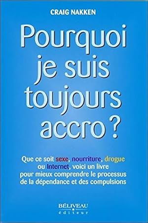 Seller image for Pourquoi je suis toujours accro for sale by Dmons et Merveilles