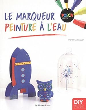 Bild des Verkufers fr Le marqueur peinture  l'eau zum Verkauf von Dmons et Merveilles
