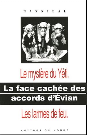 La face cachée des accords d'Evian : 1 Le mystère du Yéti ; 2 Les larmes de feu