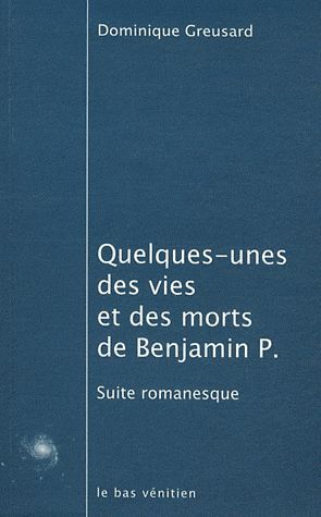 Bild des Verkufers fr Quelques-unes des vies et des morts de Benjamin P zum Verkauf von Dmons et Merveilles