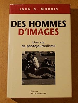 Image du vendeur pour Des hommes d'images : Une vie de photojournalisme mis en vente par Dmons et Merveilles