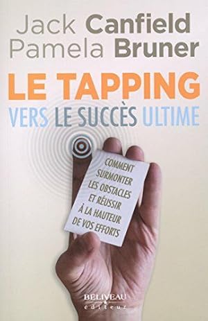 Seller image for Le tapping vers le succs ultime for sale by Dmons et Merveilles
