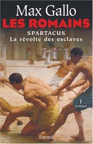 Image du vendeur pour Les Romains Tome 1 : Spartacus : La Rvolte des esclaves mis en vente par Dmons et Merveilles