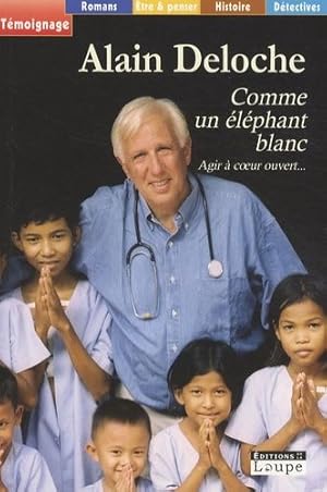 Image du vendeur pour Comme un lphant blanc : Agir  coeur ouvert mis en vente par Dmons et Merveilles