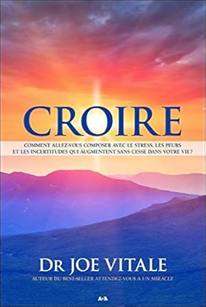 Imagen del vendedor de Croire - Comment allez-vous composer avec le stress a la venta por Dmons et Merveilles