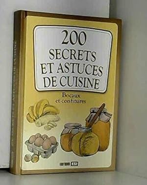 Seller image for 200 Secrets et Astuces de Cuisine Bocaux et Confitures for sale by Dmons et Merveilles