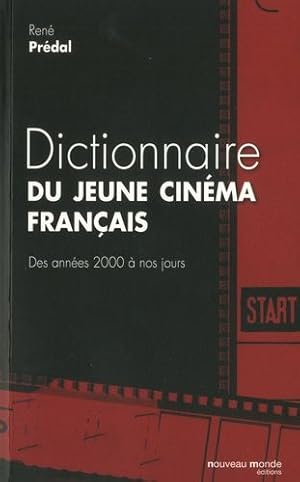 Seller image for Dictionnaire du jeune cinma franais: Des annes 2000  nos jours for sale by Dmons et Merveilles