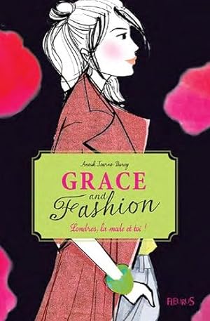 Image du vendeur pour Grace and Fashion T2 : Londres la mode. et toi mis en vente par Dmons et Merveilles