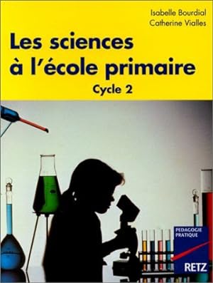 Bild des Verkufers fr Les Sciences  l'cole primaire cycle 2 zum Verkauf von Dmons et Merveilles