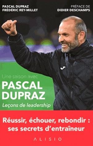 Image du vendeur pour Une saison avec Pascal Dupraz : Leons de leadership mis en vente par Dmons et Merveilles