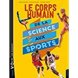 Image du vendeur pour Le corps humain : De la science aux sports mis en vente par Dmons et Merveilles