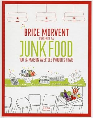 Brice Morvent présente sa junk food 100% maison avec des produits frais