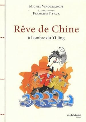 Bild des Verkufers fr Rves de Chine : A l'ombre du Yi Jing zum Verkauf von Dmons et Merveilles