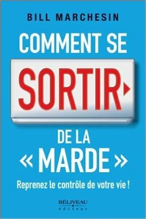 Seller image for Comment se sortir de la "marde" - Reprenez le contrle de votre vie for sale by Dmons et Merveilles