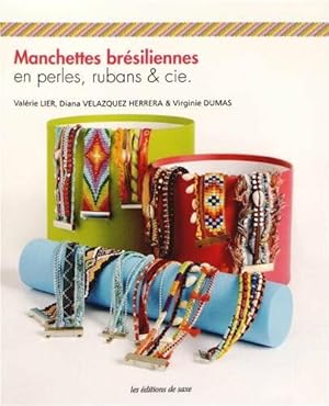 Bild des Verkufers fr Manchettes brsiliennes en perles rubans & cie zum Verkauf von Dmons et Merveilles