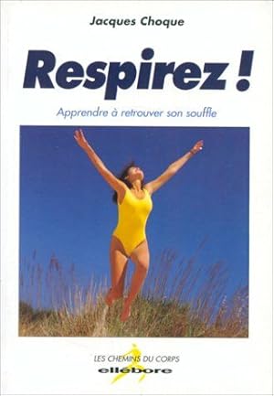 Image du vendeur pour Respirez ! Apprendre  retrouver son souffle mis en vente par Dmons et Merveilles