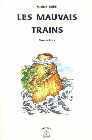 Image du vendeur pour Les mauvais trains (Espace ocanique) mis en vente par Dmons et Merveilles