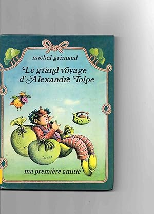 Immagine del venditore per Le Grand voyage d'Alexandre Tolpe (Ma premire amiti) venduto da Dmons et Merveilles