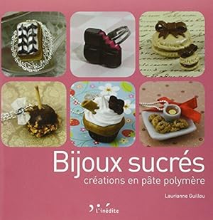 Bild des Verkufers fr Bijoux sucrs - Crations en pte polymre zum Verkauf von Dmons et Merveilles