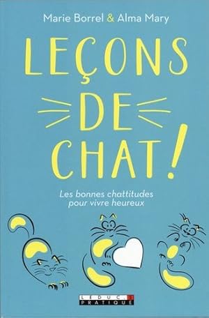 Bild des Verkufers fr Leons de chat : Les bonnes chattitudes pour vivre heureux zum Verkauf von Dmons et Merveilles