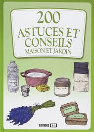 Seller image for 200 Astuces et Conseils Maison et Jardin for sale by Dmons et Merveilles