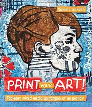 Image du vendeur pour Print your art! Tableaux mixed media au tampon et au pochoir mis en vente par Dmons et Merveilles