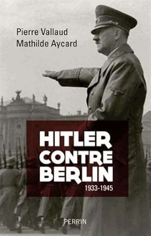 Image du vendeur pour Hitler contre Berlin mis en vente par Dmons et Merveilles