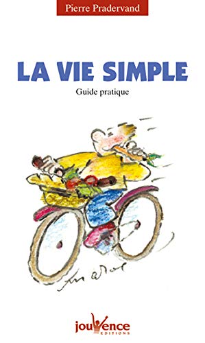 Bild des Verkufers fr La vie simple : Guide pratique zum Verkauf von Dmons et Merveilles