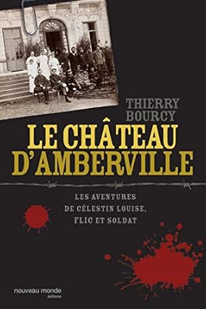 Bild des Verkufers fr Le Chteau d'Amberville : Les aventures de Clestin Louise flic et soldat zum Verkauf von Dmons et Merveilles