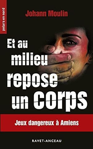 Image du vendeur pour Et au milieu repose un corps mis en vente par Dmons et Merveilles