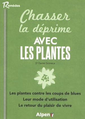 Bild des Verkufers fr Chasser la dprime avec les plantes zum Verkauf von Dmons et Merveilles