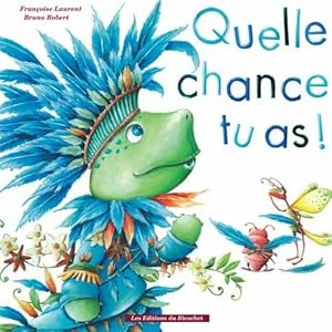 Seller image for Quelle chance tu as for sale by Dmons et Merveilles